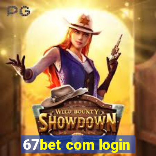 67bet com login